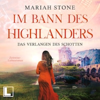 Das Verlangen des Schotten - Im Bann des Highlanders, Band 5 (ungekürzt)
