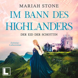 Der Eid der Schottin - Im Bann des Highlanders, Band 6 (ungekürzt) als Hörbuch
