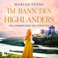 Das Versprechen des Schotten - Im Bann des Highlanders, Band 7 (ungekürzt)