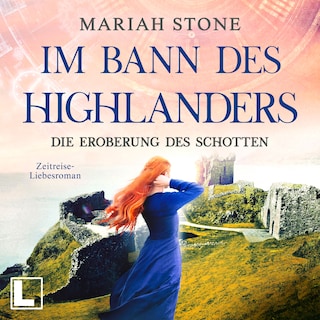 Die Eroberung des Schotten - Im Bann des Highlanders, Band 9 (ungekürzt) als Hörbuch