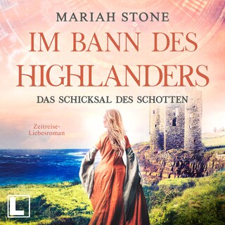 Das Schicksal des Schotten - Im Bann des Highlanders, Band 10 (ungekürzt) als Hörbuch