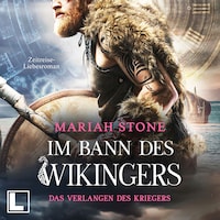 Das Verlangen des Kriegers - Im Bann des Wikingers, Band 1 (ungekürzt)
