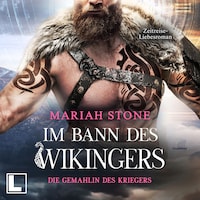 Die Gemahlin des Kriegers - Im Bann des Wikingers, Band 3 (ungekürzt)