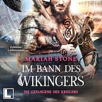 Die Gefangene des Kriegers - Im Bann des Wikingers, Band 5 (ungekürzt)