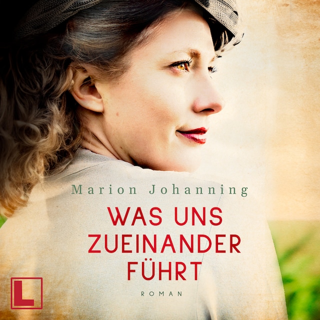 Book cover for Was uns zueinander führt - Luise und Marian, Band 2 (ungekürzt)