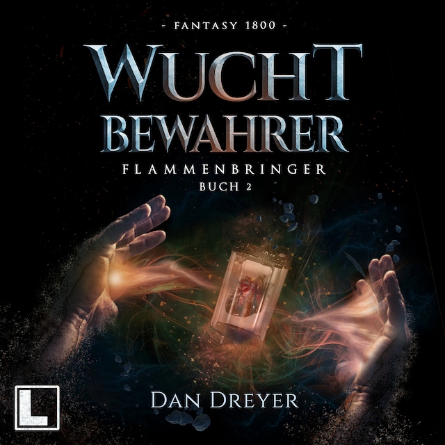 Couverture de livre pour WuchtBewahrer - FlammenBringer, Band 2 (ungekürzt)