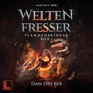 WeltenFresser - FlammenBringer, Band 3 (ungekürzt) als Hörbuch