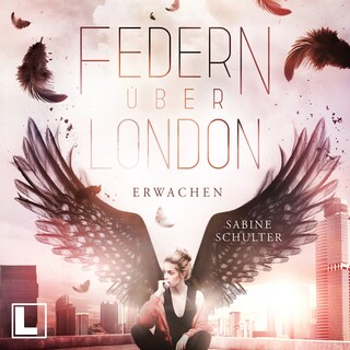 Erwachen - Federn über London, Band 1 (ungekürzt) als Hörbuch