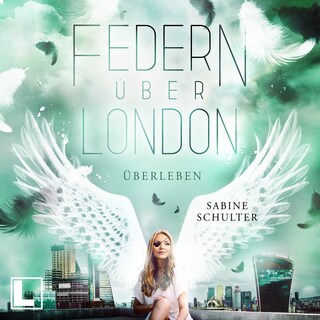 Überleben - Federn über London, Band 4 (ungekürzt) als Hörbuch