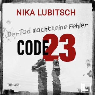 Code 23: Der Tod macht keine Fehler (ungekürzt) als Hörbuch