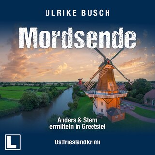 Mordsende - Anders und Stern ermitteln in Greetsiel, Band 5 (ungekürzt) als Hörbuch