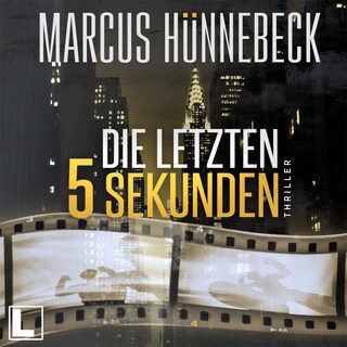 Die letzten 5 Sekunden - Baker und Schmitt, Band 1 (ungekürzt) als Hörbuch