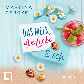 Das Meer, die Liebe und ich (ungekürzt) als Hörbuch