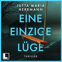 Eine einzige Lüge (ungekürzt)