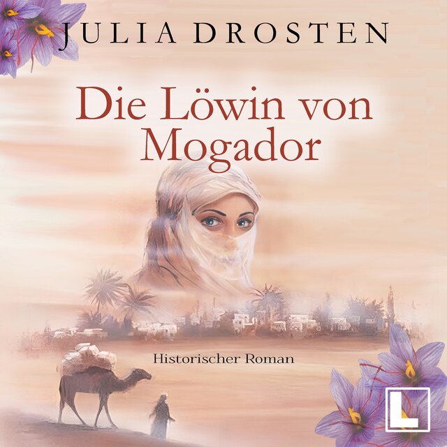 Couverture de livre pour Die Löwin von Mogador - Mutige Frauen und fremde Kulturen, Band 3 (ungekürzt)