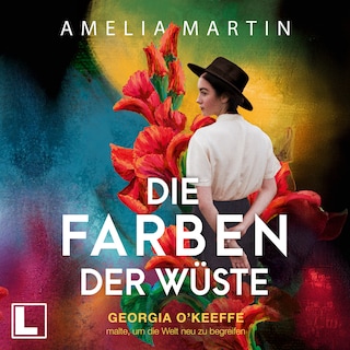 Die Farben der Wüste - Ikonen ihrer Zeit - Georgia O'Keeffe malte, um die Welt neu zu begreifen, Band 12 (ungekürzt) als Hörbuch
