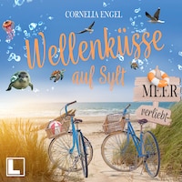 Wellenküsse auf Sylt - Meerverliebt, Band 3 (ungekürzt)