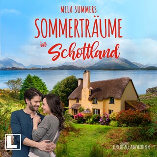 Sommerträume in Schottland - Ein Cottage zum Verlieben, Band 5 (ungekürzt) als Hörbuch