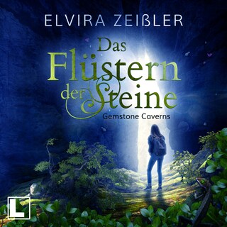 Das Flüstern der Steine - Gemstone Caverns, Band 1 (ungekürzt) als Hörbuch