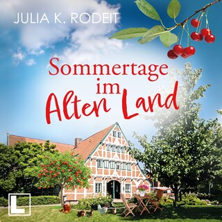 Sommertage im Alten Land - Träume im Alten Land, Band 1 (ungekürzt) als Hörbuch