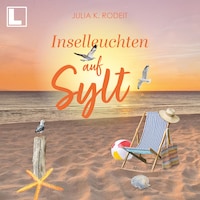 Inselleuchten auf Sylt - Inselträume auf Sylt, Band 6 (ungekürzt)