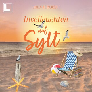Inselleuchten auf Sylt - Inselträume auf Sylt, Band 6 (ungekürzt) als Hörbuch