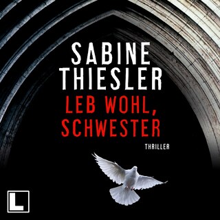 Leb wohl, Schwester (ungekürzt) als Hörbuch