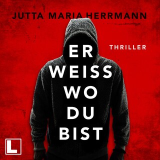 Er weiß, wo du bist (ungekürzt) als Hörbuch