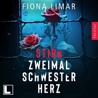 Stirb zweimal Schwesterherz - Psychiatrie-Thriller, Band 1 (ungekürzt) als Hörbuch