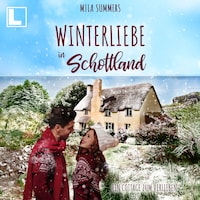 Winterliebe in Schottland - Ein Cottage zum Verlieben, Band 8 (ungekürzt)