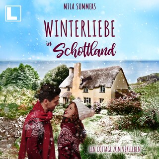Winterliebe in Schottland - Ein Cottage zum Verlieben, Band 8 (ungekürzt) als Hörbuch