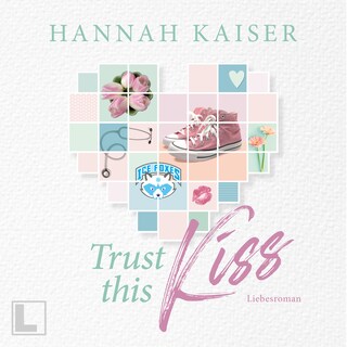 Trust this Kiss (ungekürzt) als Hörbuch