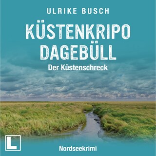 Kripo Dagebüll - Küstenschreck - Witt & Boss ermitteln, Band 6 (ungekürzt) als Hörbuch