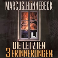 Die letzten 3 Erinnerungen - Baker und Schmitt, Band 3 (ungekürzt)