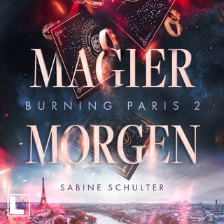 Magiermorgen - Burning Paris, Band 2 (ungekürzt) als Hörbuch