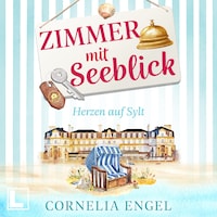 Herzen auf Sylt - Zimmer mit Seeblick, Band 1 (ungekürzt)