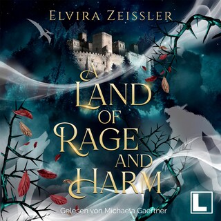 A Land of Rage and Harm - A Land of Rage and Harm, Band 1 (ungekürzt) als Hörbuch