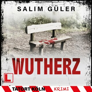 Wutherz - Tatort Köln, Band 25 (ungekürzt) als Hörbuch