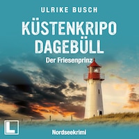 Der Friesenprinz - Witt & Boss ermitteln - Küstenkripo Dagebüll, Band 4 (ungekürzt)