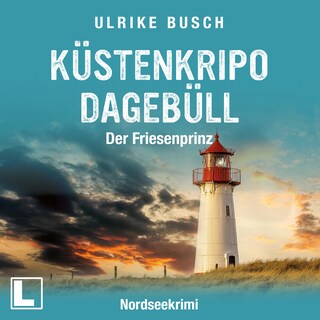 Der Friesenprinz - Witt & Boss ermitteln - Küstenkripo Dagebüll, Band 4 (ungekürzt) als Hörbuch