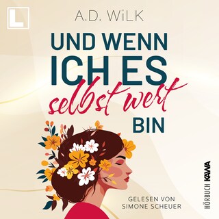 Und wenn ich es selbst wert bin - Auf dem Weg zu mir, Band 1 (ungekürzt) als Hörbuch