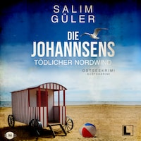 Tödlicher Nordwind - Die Johannsens, Band 2 (ungekürzt)