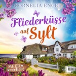 Fliederküsse auf Sylt - Meerverliebt, Band 8 (ungekürzt)