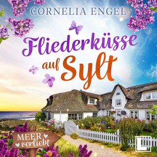 Fliederküsse auf Sylt - Meerverliebt, Band 8 (ungekürzt) als Hörbuch