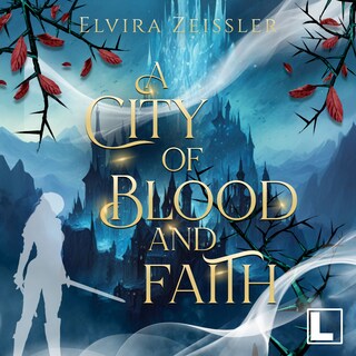 A City of Blood and Faith - A Land of Rage and Harm, Band 2 (ungekürzt) als Hörbuch