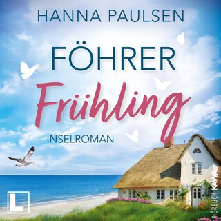 Föhrer Frühling - Neuanfang an der Nordsee, Band 1 (ungekürzt) als Hörbuch