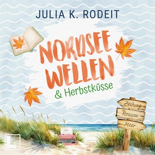 Nordseewellen und Herbstküsse - Nordseeliebe, Band 3 (ungekürzt) als Hörbuch