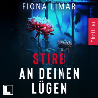 Stirb an deinen Lügen - Psychiatrie-Thriller, Band 4 (ungekürzt) als Hörbuch