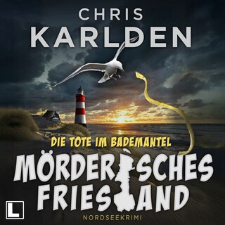 Mörderisches Friesland - Die Tote im Bademantel - Frowein und Wunderlich ermitteln, Band 1 (ungekürzt) als Hörbuch