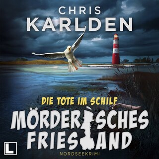 Die Tote im Schilf - Mörderisches Friesland, Band 2 (ungekürzt) als Hörbuch